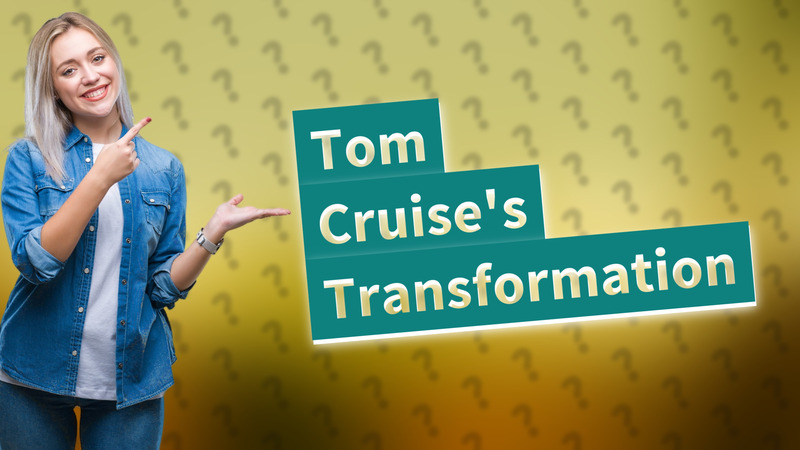 Tom Cruise's Transformation