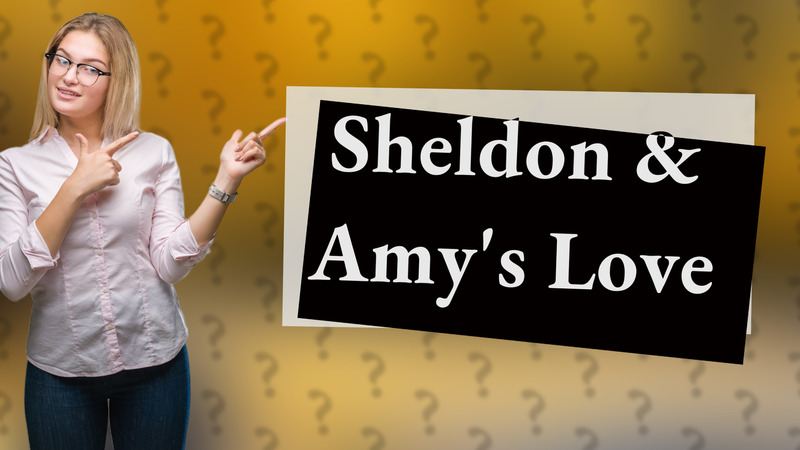 Sheldon & Amy's Love
