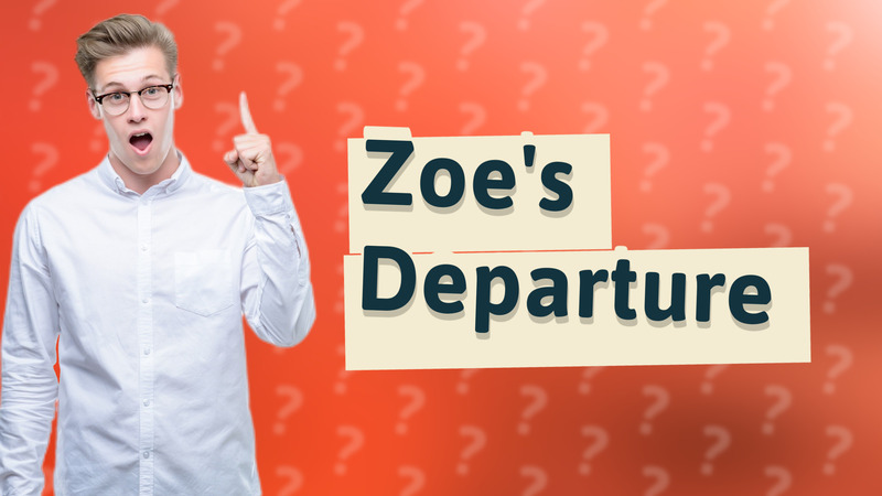 Zoe's Departure