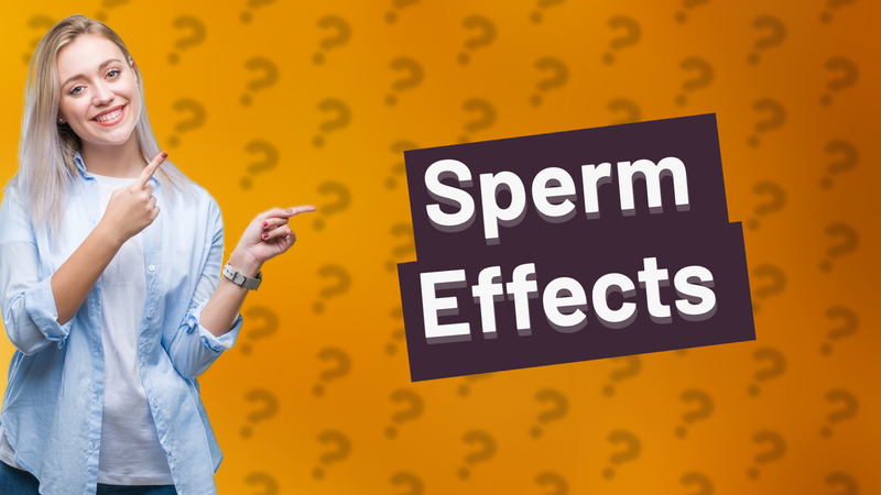 Sperm Effects
