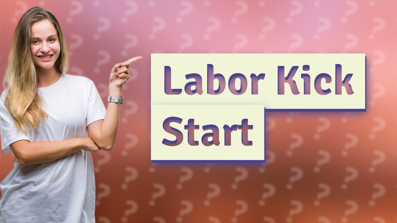 Labor Kick Start