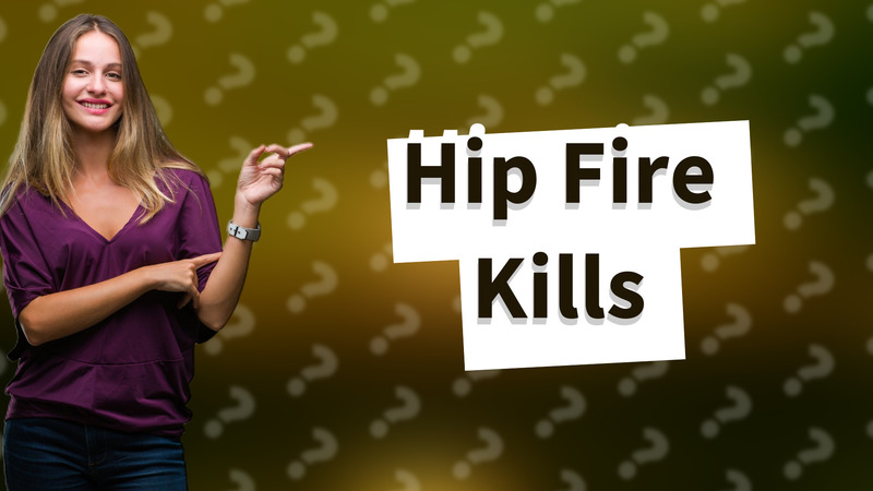 Hip Fire Kills
