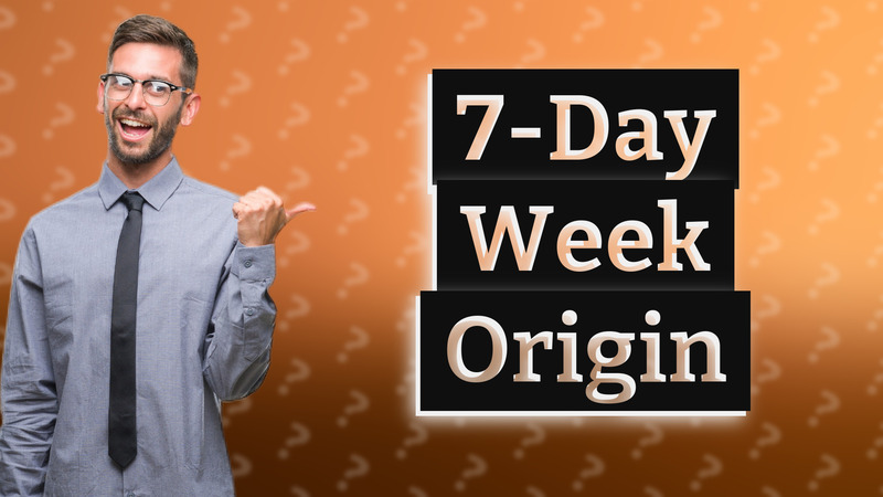 7-Day Week Origin