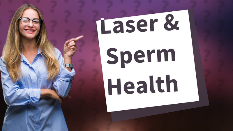 Laser & Sperm Health
