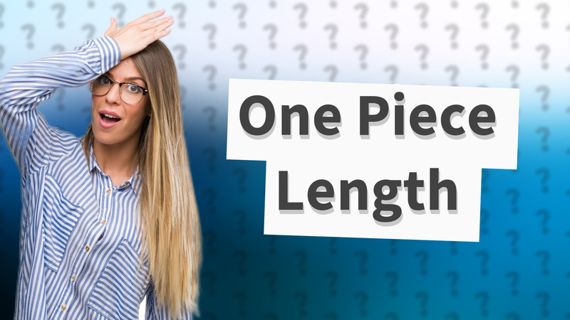 One Piece Length