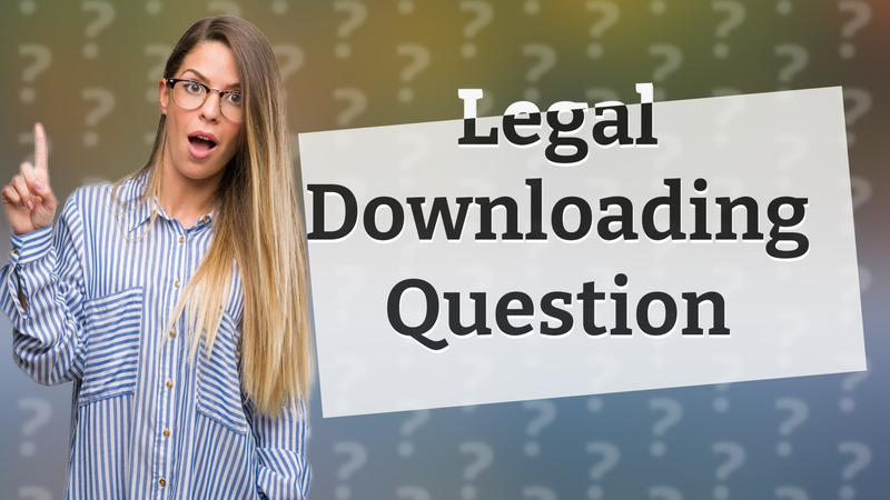 Legal Downloading Question