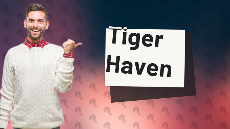 Tiger Haven