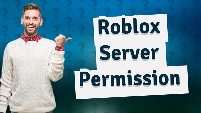 Roblox Server Permission