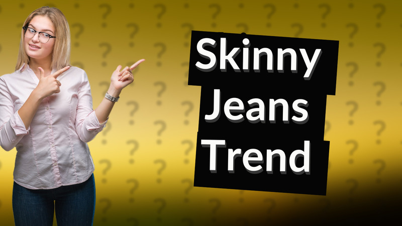 Skinny Jeans Trend