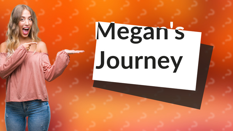 Megan's Journey