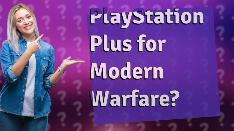 PlayStation Plus for Modern Warfare?