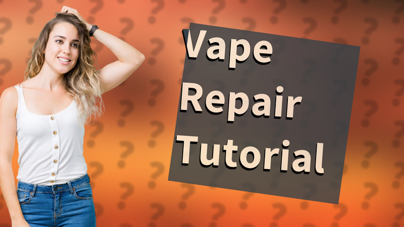 Vape Repair Tutorial