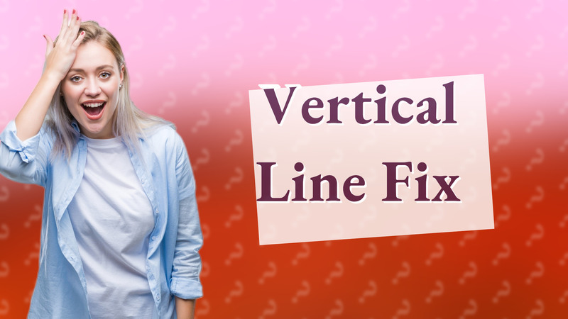 Vertical Line Fix