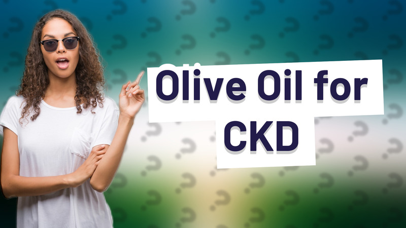 Olive Oil for CKD