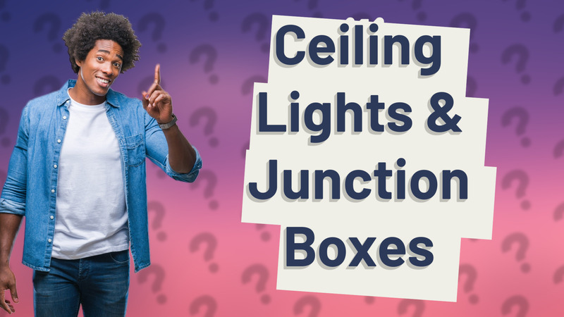 Ceiling Lights & Junction Boxes