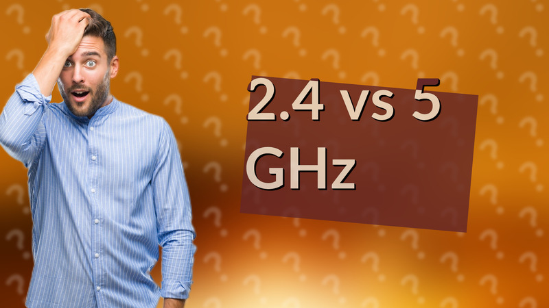 2.4 vs 5 GHz