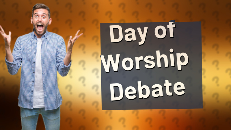 Day of Worship Debate