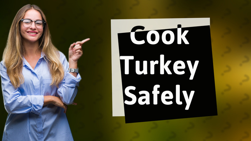 Cook Turkey Safely