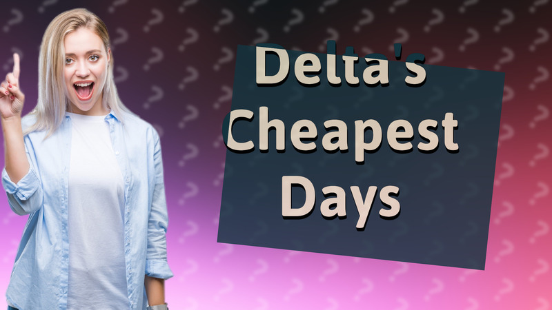 Delta's Cheapest Days