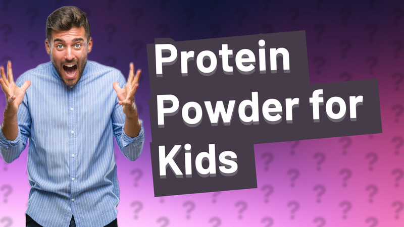 Protein Powder for Kids
