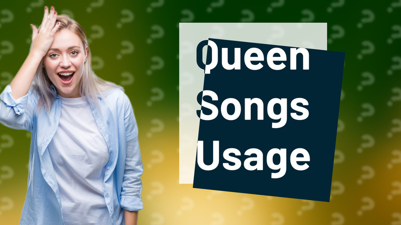Queen Songs Usage