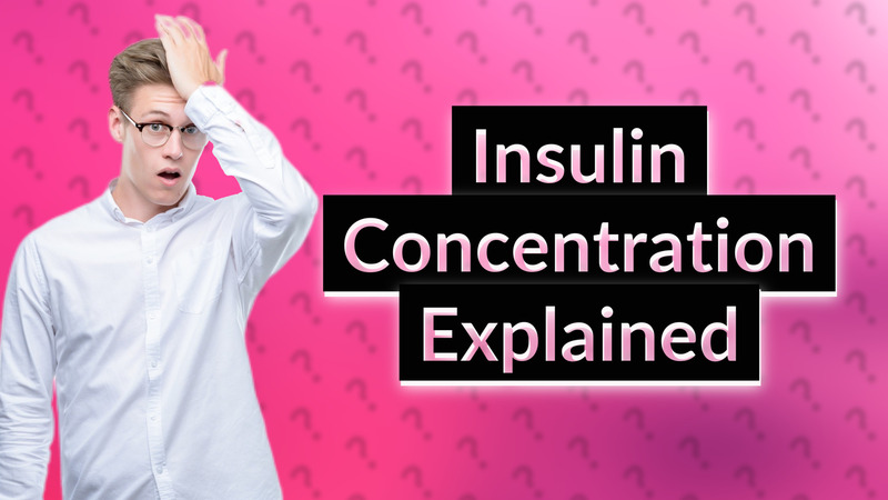 Insulin Concentration Explained