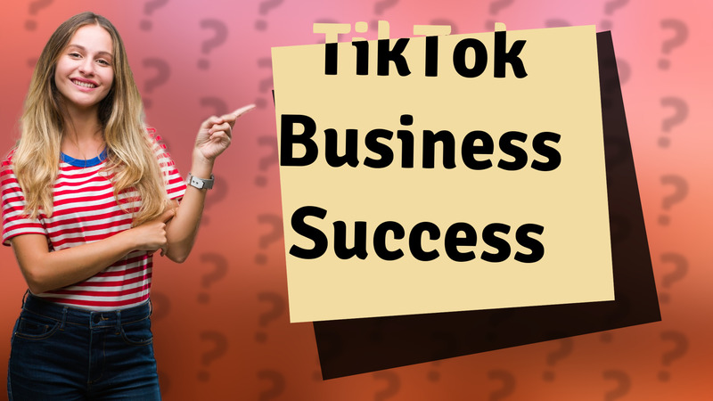 TikTok Business Success