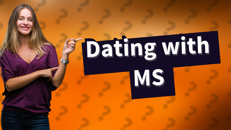 Dating with MS