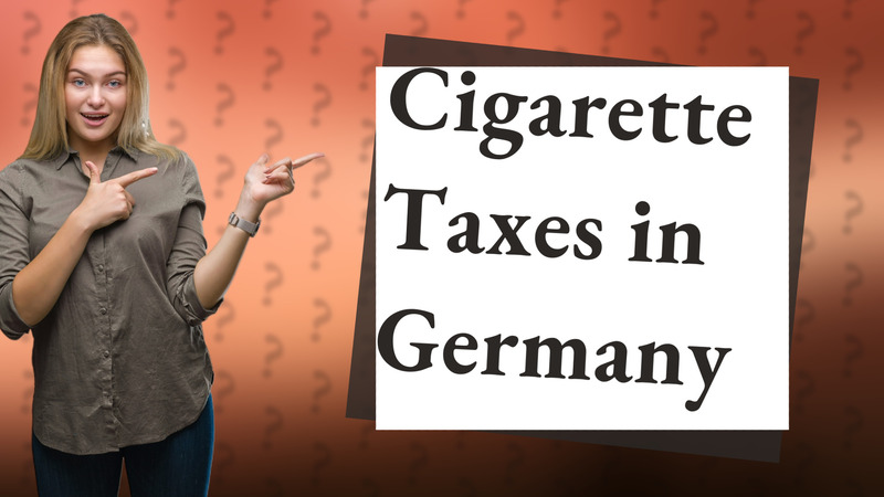 Cigarette Taxes in Germany