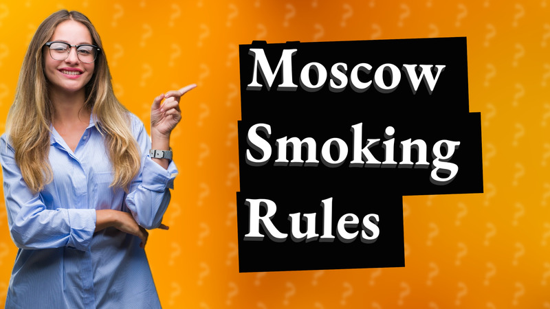 Moscow Smoking Rules