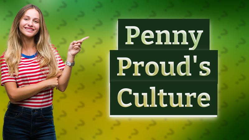 Penny Proud's Culture