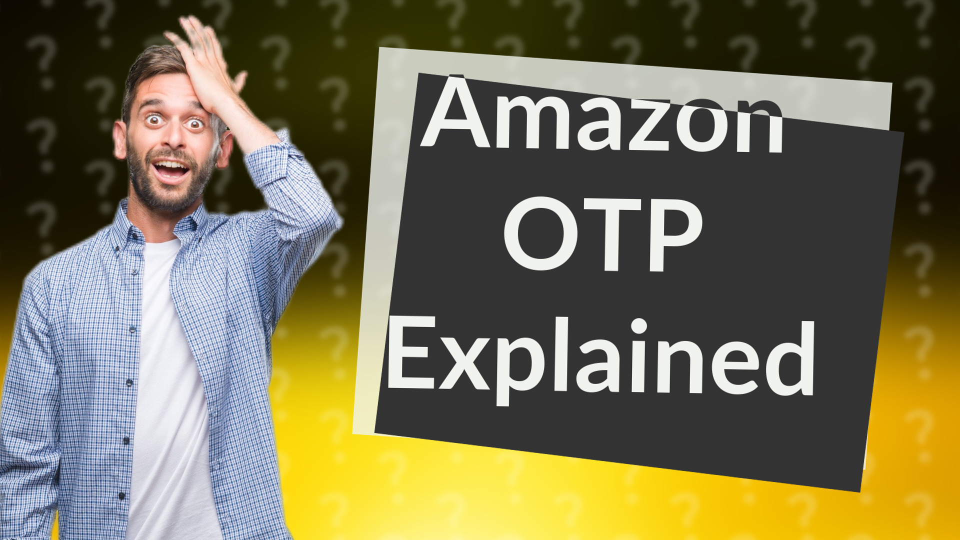 Amazon OTP Explained