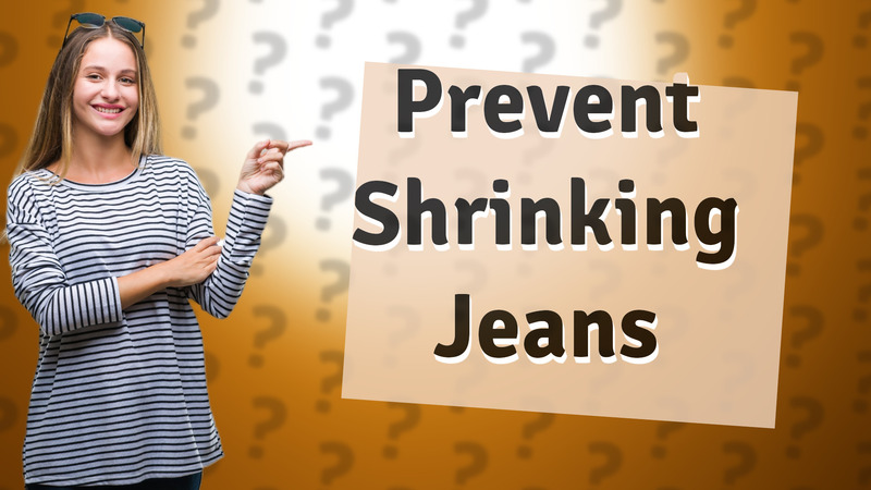 Prevent Shrinking Jeans