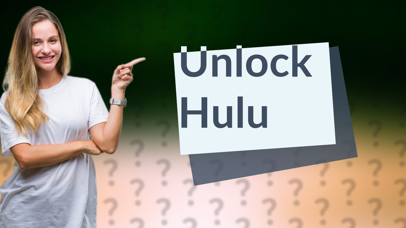 Unlock Hulu
