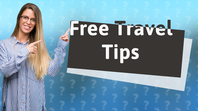 Free Travel Tips