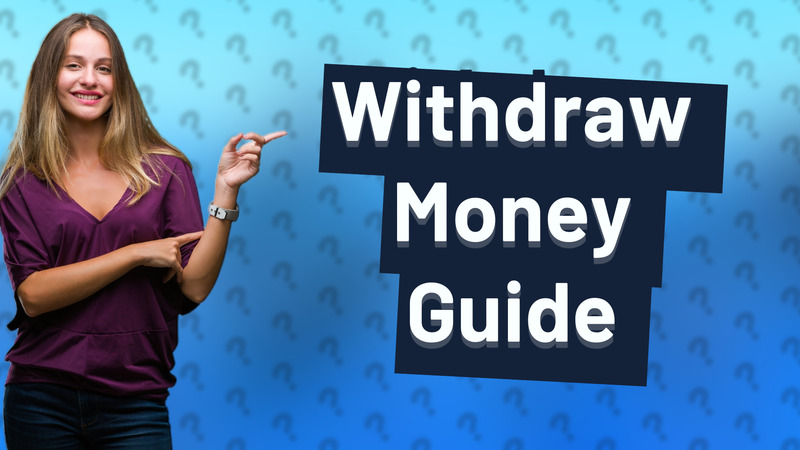 Withdraw Money Guide