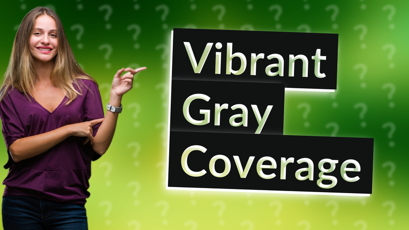 Vibrant Gray Coverage