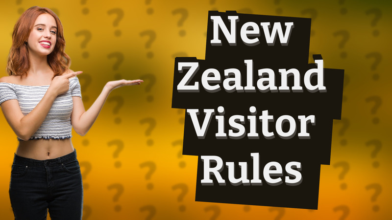 New Zealand Visitor Rules