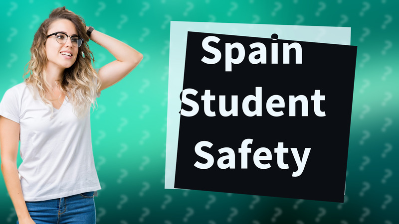 Spain Student Safety