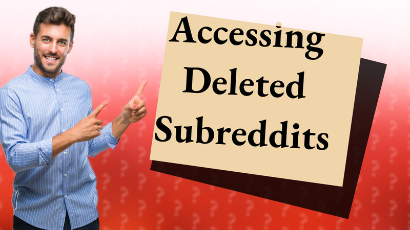 Accessing Deleted Subreddits