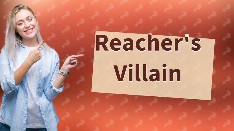 Reacher's Villain