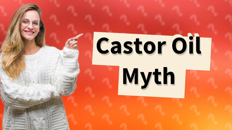 Castor Oil Myth