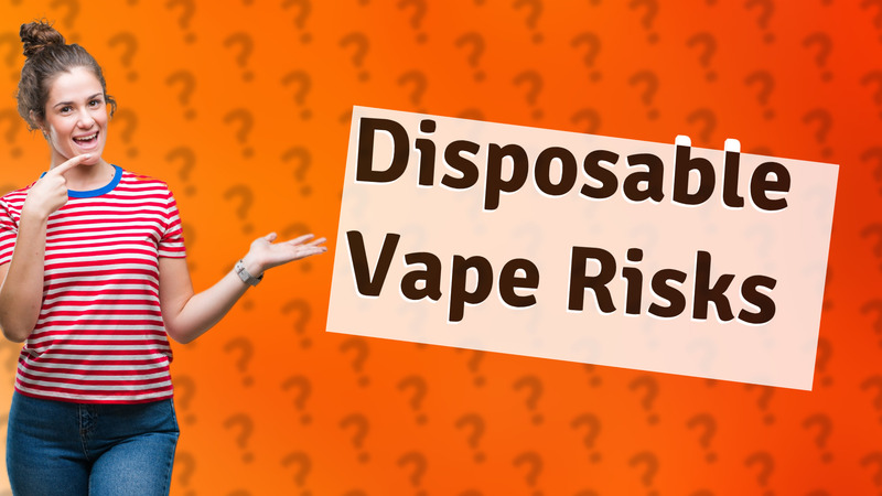 Disposable Vape Risks