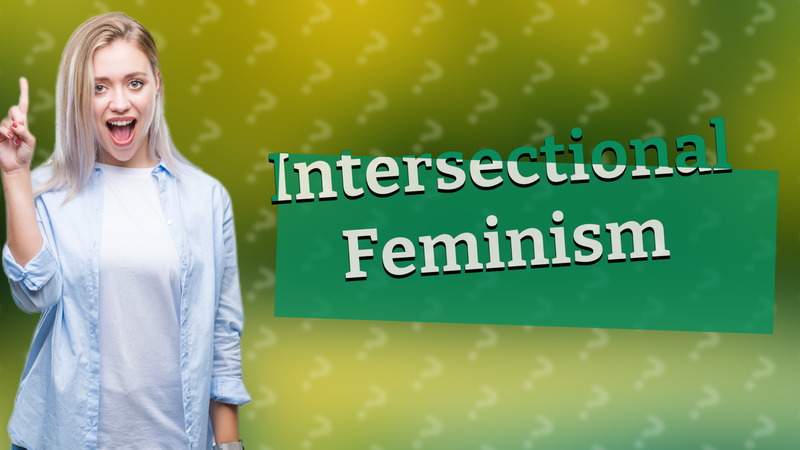 Intersectional Feminism
