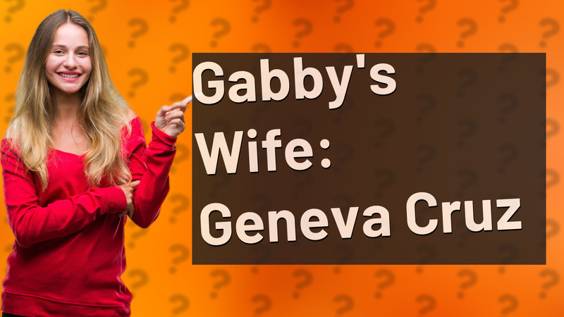 Gabby's Wife: Geneva Cruz