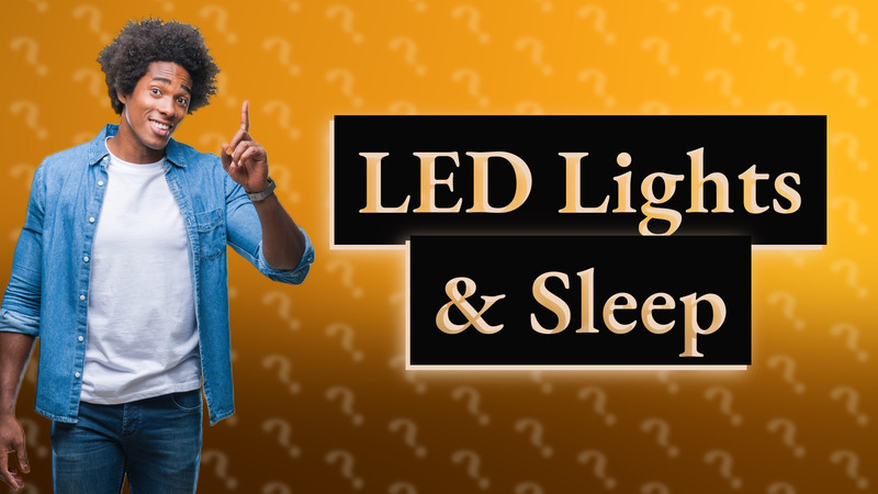 LED Lights & Sleep