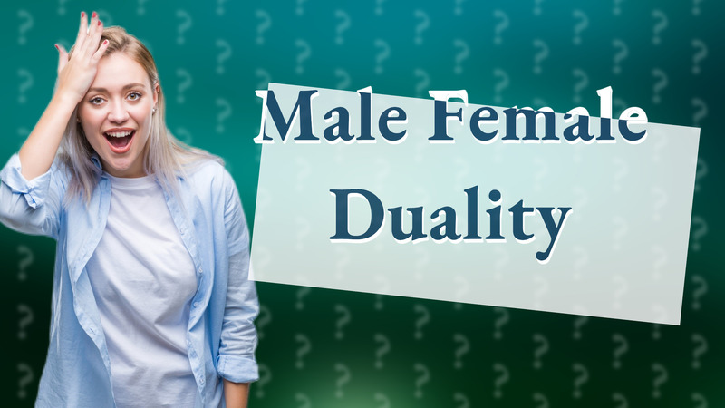 Male Female Duality