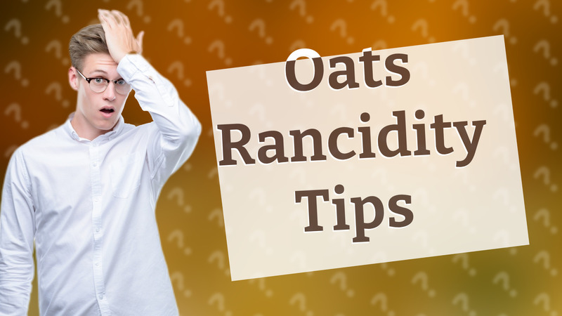 Oats Rancidity Tips