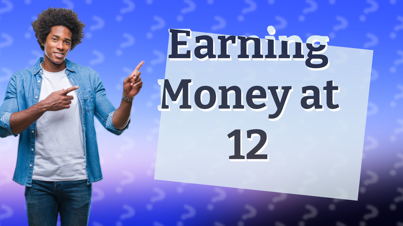 Earning Money at 12