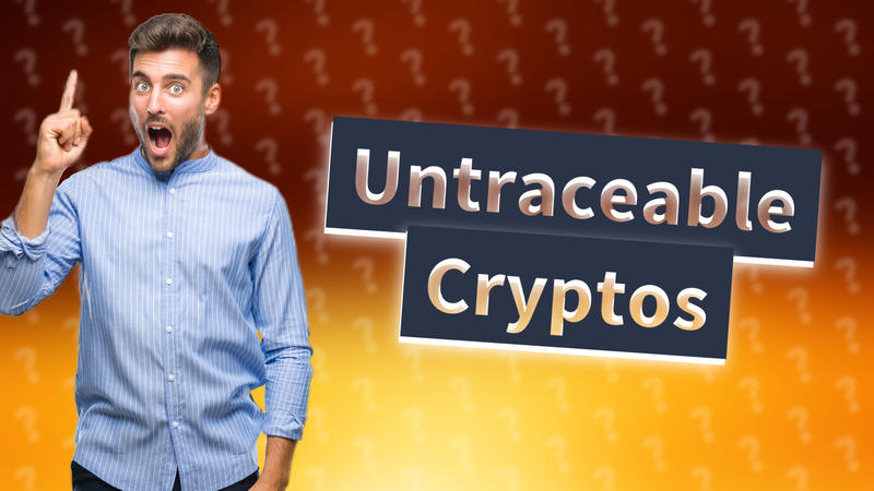Untraceable Cryptos